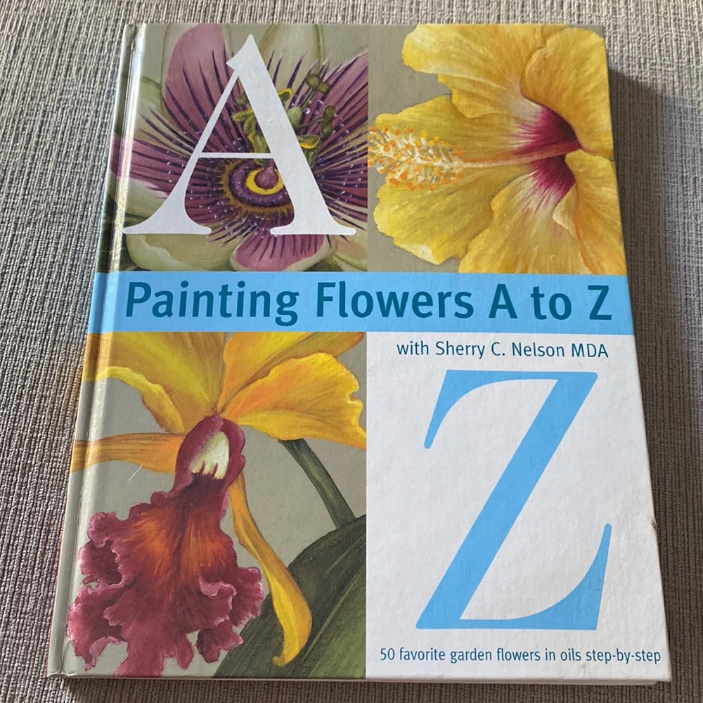 Painting Flowers A to Z with Sherry C. Nelson MDA